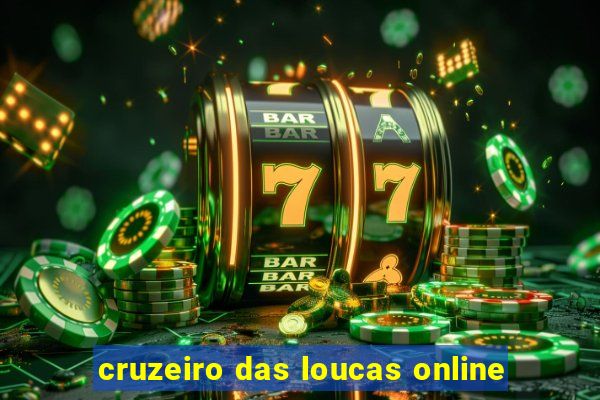 cruzeiro das loucas online